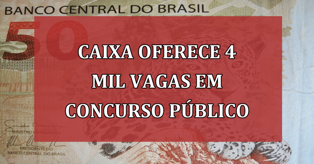 Caixa Oferece 4 Mil Vagas em Concurso Público até Fevereiro!
