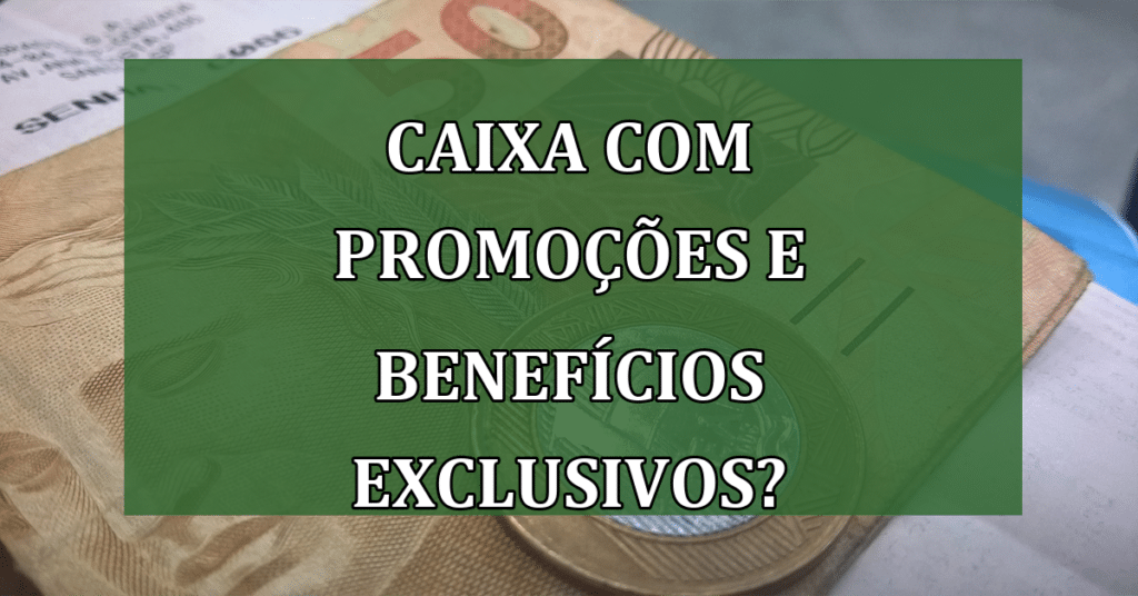 Caixa celebra 163 Anos! Promoções e benefícios exclusivos de aniversário? Confira