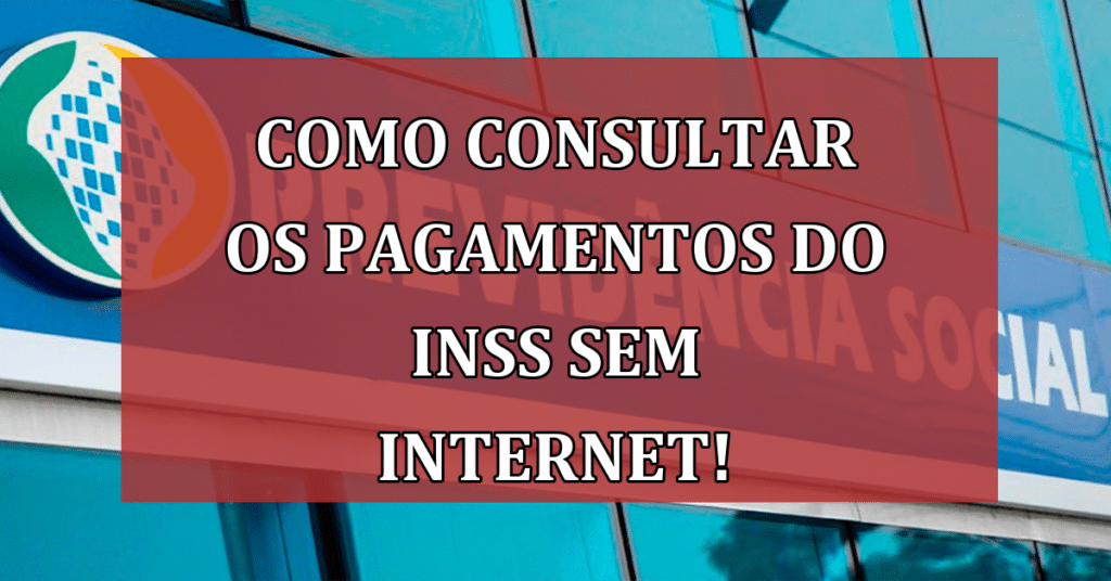 Como Consultar os Pagamentos do INSS Sem Precisar da Internet! VEJA!