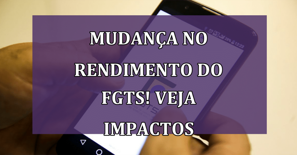 Mudança no Rendimento do FGTS Impacta Benefícios do Minha Casa, Minha Vida! VEJA!