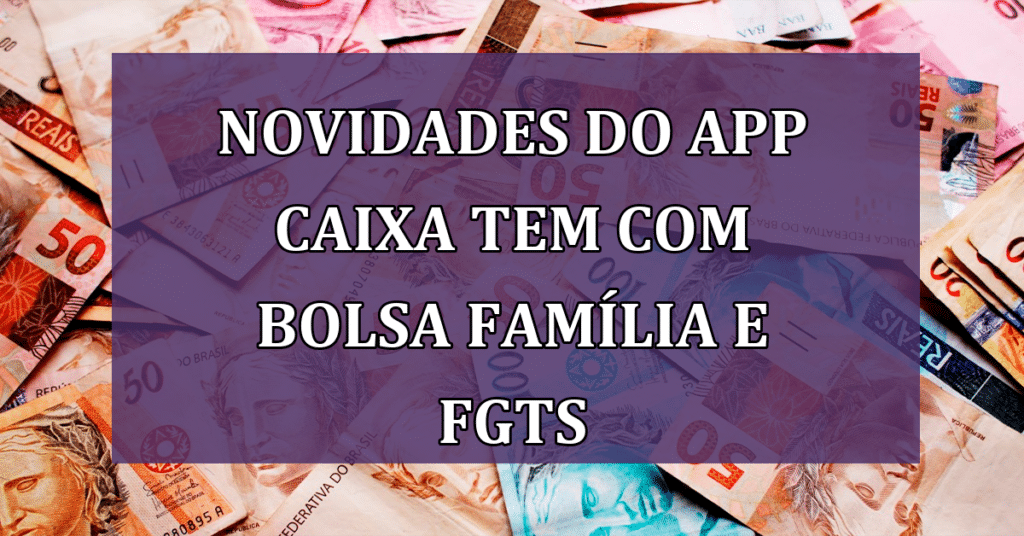 NOVIDADES do app Caixa Tem com Bolsa Família, FGTS, Seguro-Desemprego e mais!