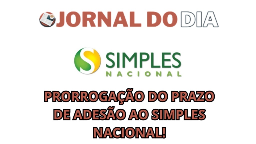 Prorrogação do Prazo de Adesão ao Simples Nacional Alivia Empreendedores!