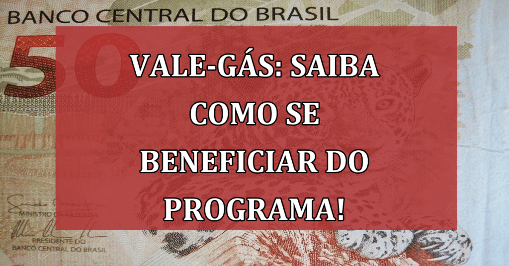 Vale-gás: saiba como solicitar e se beneficiar do programa!