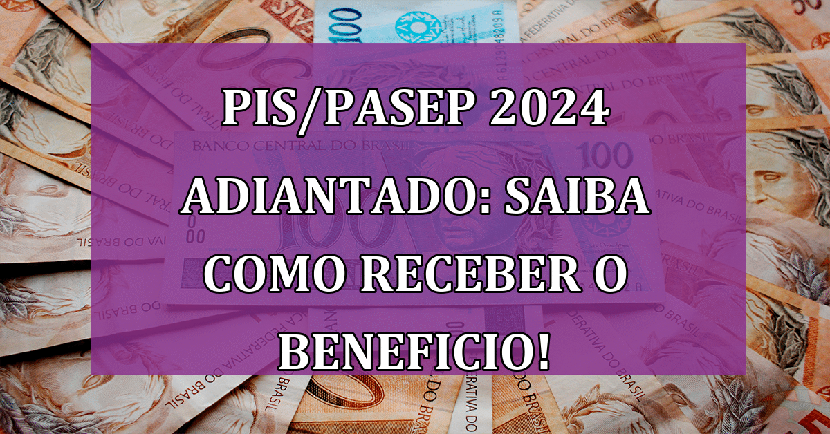 PIS/PASEP 2024 adiantado: Saiba como receber o Beneficio! - Jornal Dia