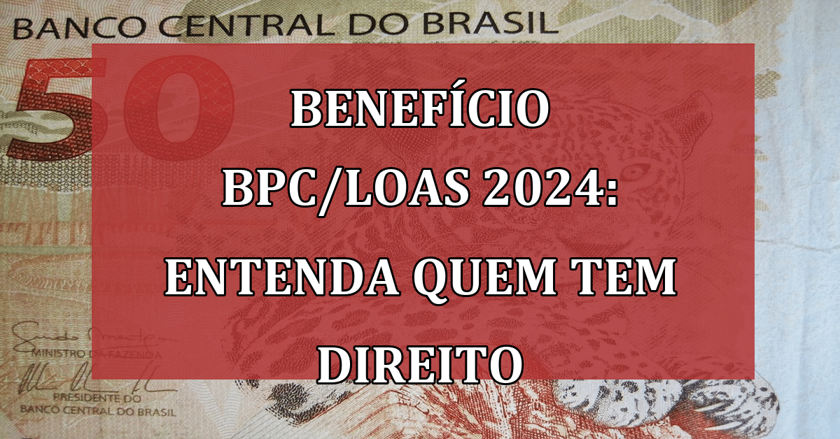 Benefício Bpcloas 2024 Entenda Quem Tem Direito E Como Solicitar Jornal Dia 6588