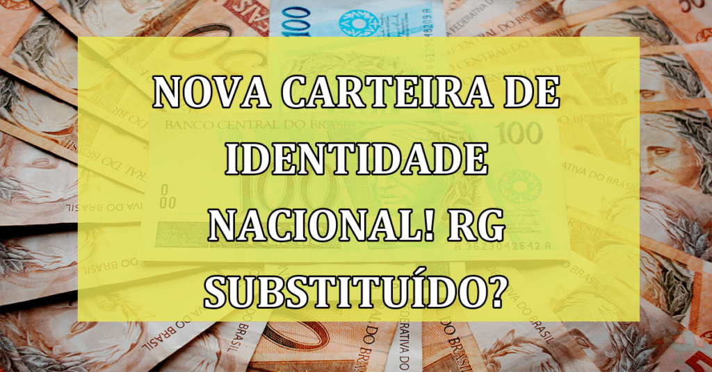NOVA carteira de identidade nacional! RG será substituído? Entenda