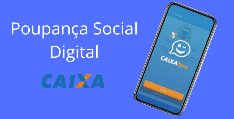 Saiba TUDO Sobre a Poupança Social Digital da Caixa! VEJA Como Ela Facilita o Financeiro!
