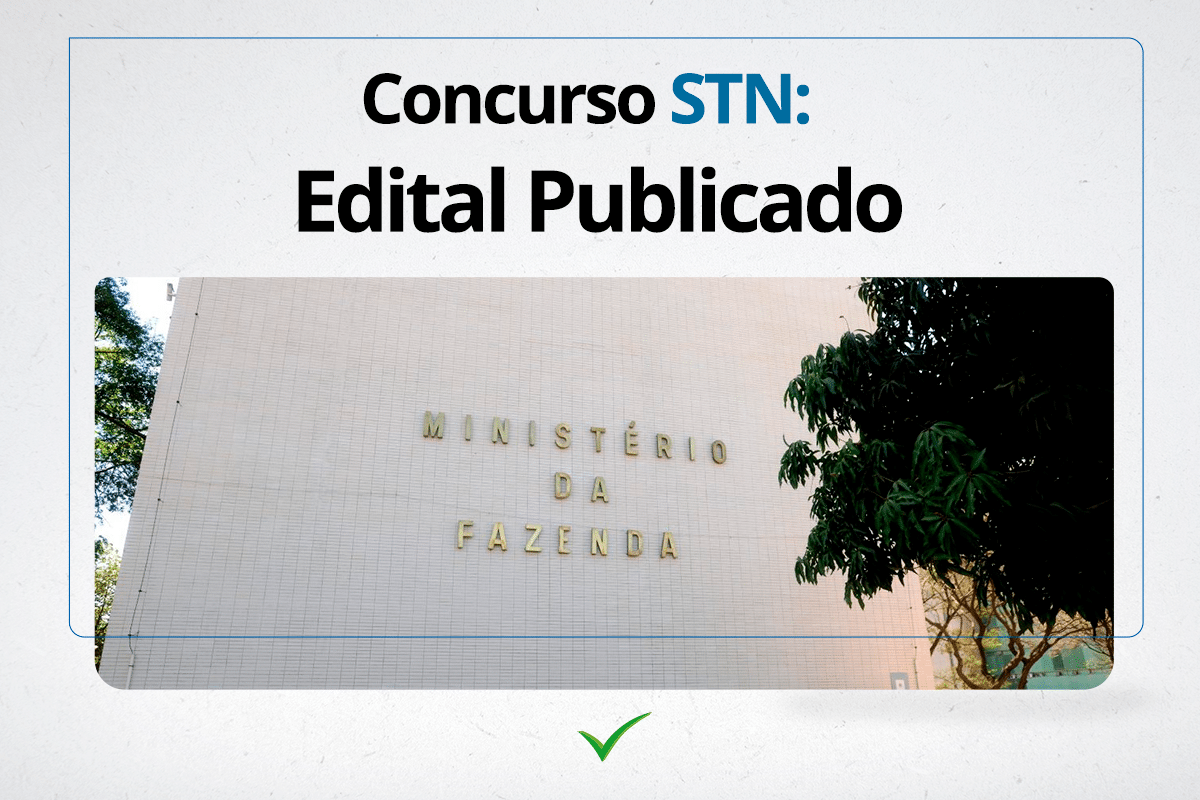 Concurso STN Aberto: 40 vagas para se tornar um Auditor de Finanças e Controle na Secretaria do Tesouro Nacional!